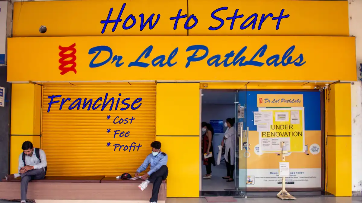 How To Start A Dr Lal Path Lab Franchise In 2024 - Cost, Fee, & Profit